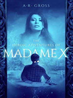cover image of The Heroic Adventures of Madame X